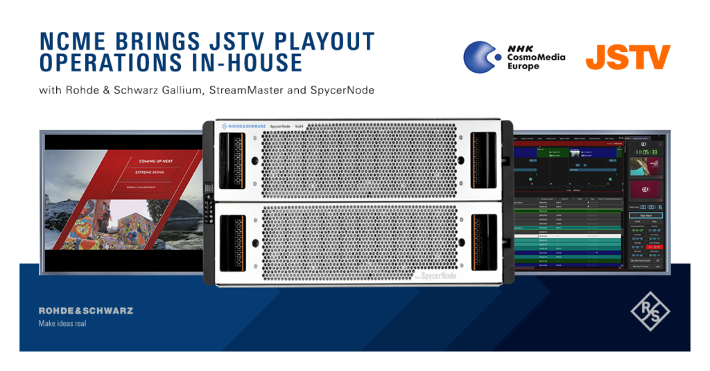 NCME brings JSTV playout operations in-house with Rohde & Schwarz Gallium, StreamMaster and SpycerNode