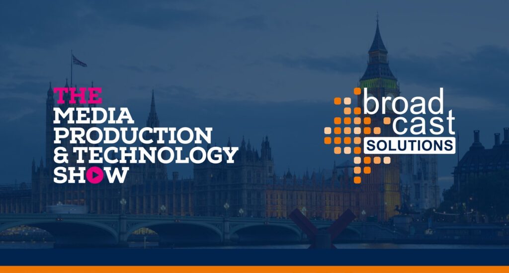 Broadcast Solutions to exhibit at Media Production and Technology Show